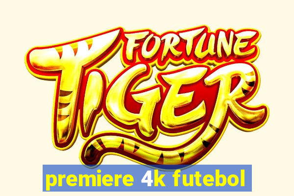 premiere 4k futebol